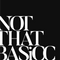 NOT THAT BASiCC